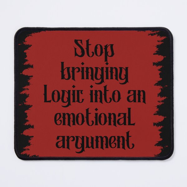 Item preview, Stop bringing logic into an emotional argument Fourth Wing Iron Flame designed and sold by SpiceDoc.
