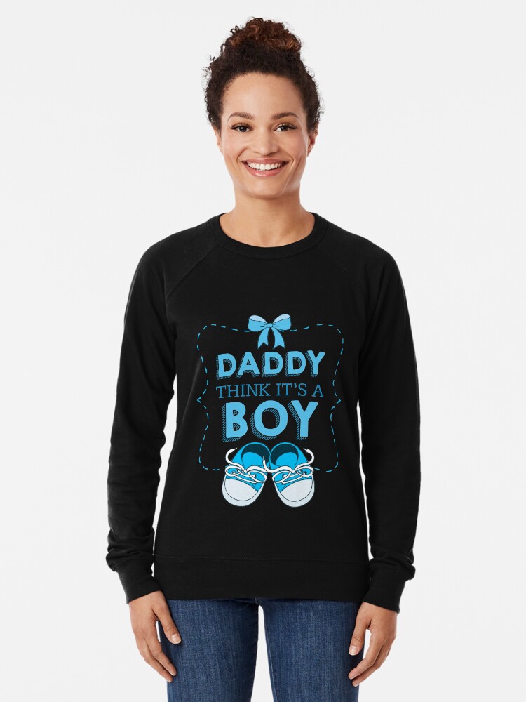 Daddy Thinks Its A Boy Gender Reveal Shirts Pregnant Shirts