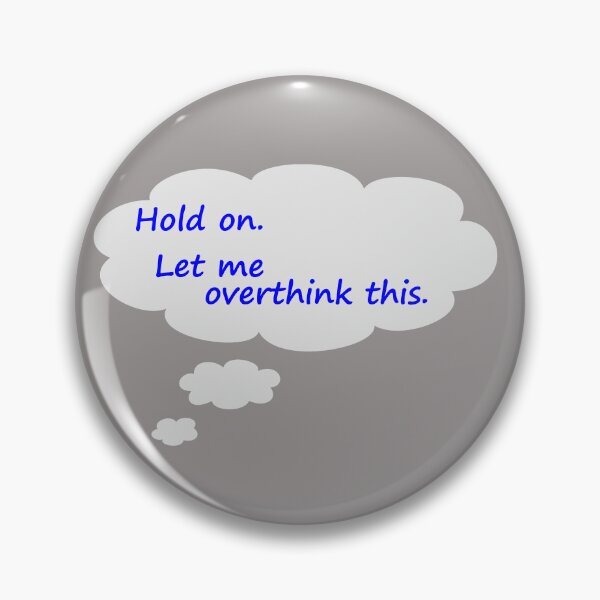 Item preview, Let me overthink this designed and sold by SheMayCreate.