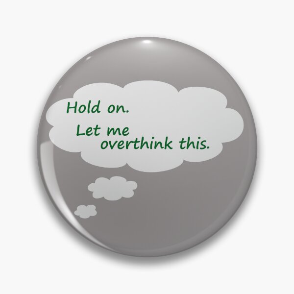 Item preview, Let me overthink this designed and sold by SheMayCreate.