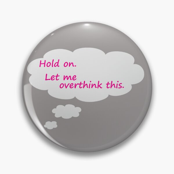 Item preview, Let me overthink this designed and sold by SheMayCreate.