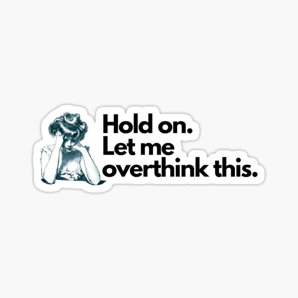 Hold On Let Me Overthink This Hat Funny Sarcastic Anixeity Joke Novelty Cap  