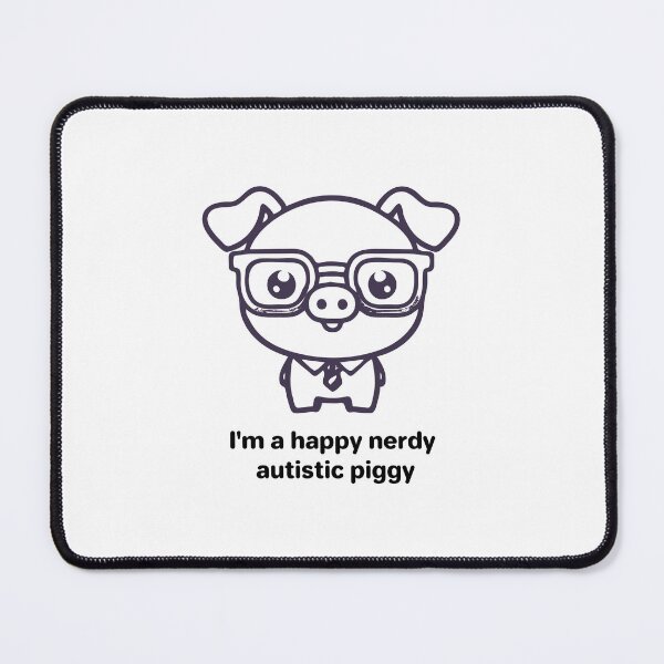 Item preview, I'm thinking happy nerdy autistic piggy designed and sold by ndmedia.