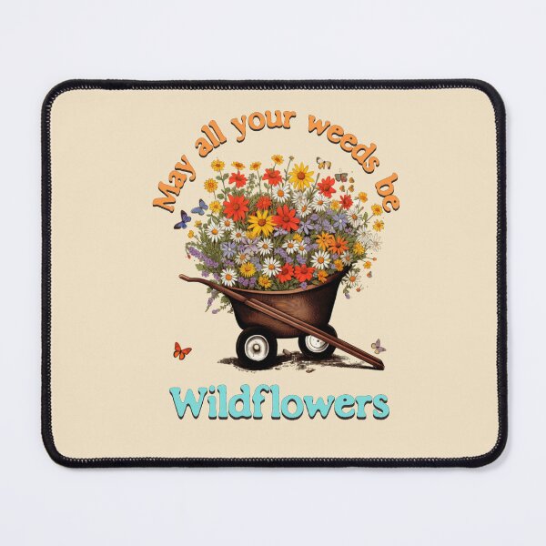 Item preview, May all your weeds be wildflowers - Community gardening - Backyard gardening - Master gardener - Grow more - Garden ganster designed and sold by JansenGS.