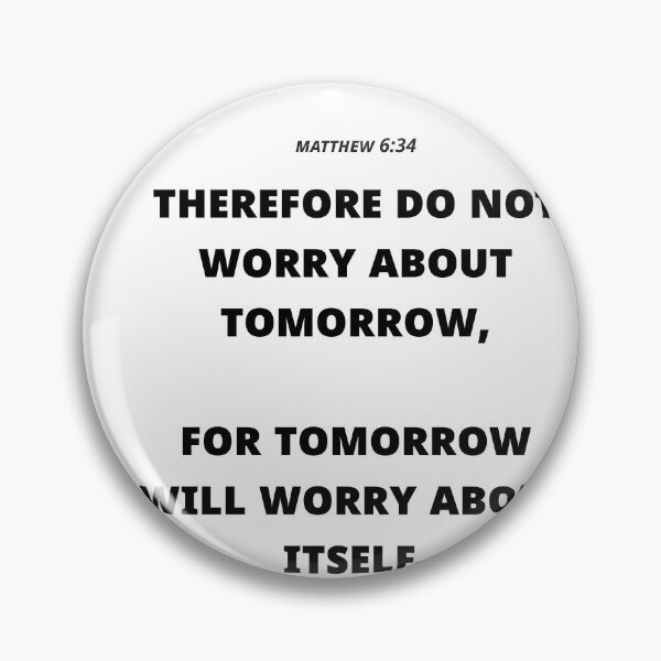 Item preview, Matthew 6:34 Christian inspirational designed and sold by Minimalist Quotes and Sayings.