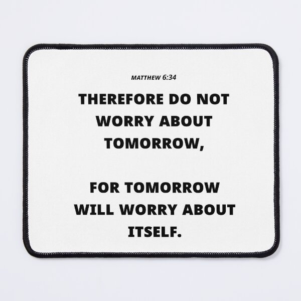 Item preview, Matthew 6:34 Christian inspirational designed and sold by Minimalist Quotes and Sayings.