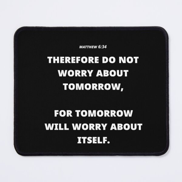 Item preview, Matthew 6:34 Christian inspirational designed and sold by Minimalist Quotes and Sayings.