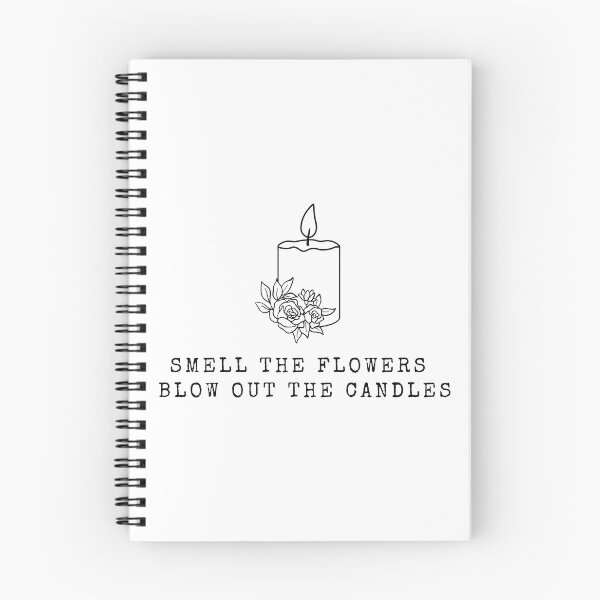 Item preview, Smell the Flowers Blow Out the Candles designed and sold by Jinester.