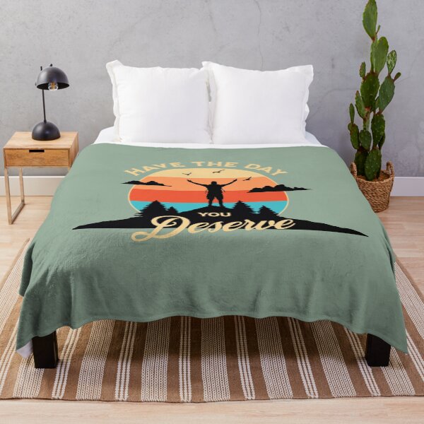 Item preview, Have The Day You Deserve designed and sold by DorotaP.