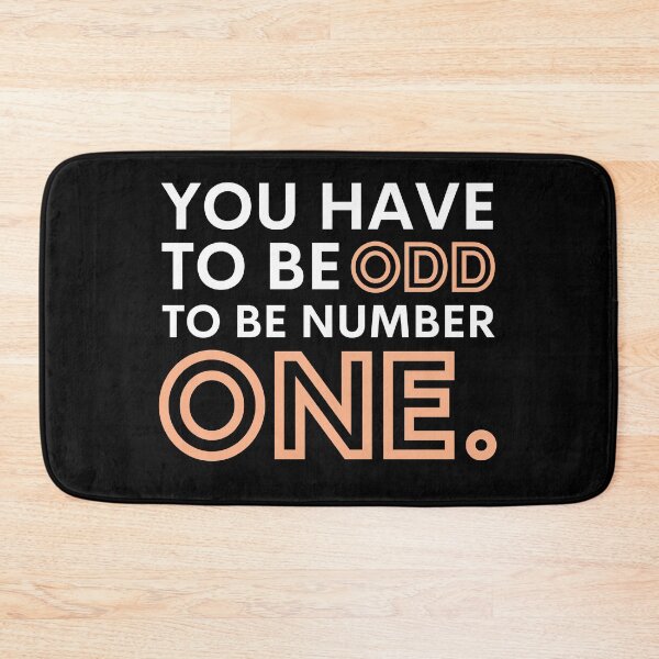Item preview, You Have To Be Odd To Be Number One Motivational Inspirational designed and sold by MKCollabs.