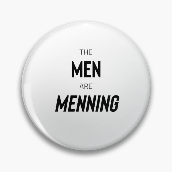 Item preview, The Men are Menning designed and sold by AnythingGOE.