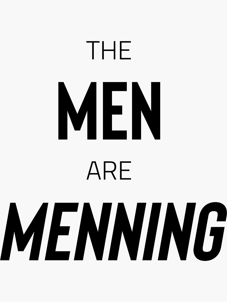 Thumbnail 3 of 3, Sticker, The Men are Menning designed and sold by AnythingGOE.