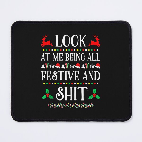 Item preview, Look At Me Being All Festive And Shit Humorous Christmas designed and sold by amine163.