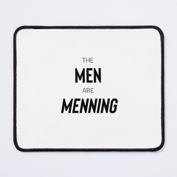 Item preview, The Men are Menning designed and sold by AnythingGOE.