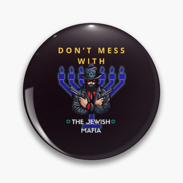 Item preview, DONT MESS WITH THE JEWISH MAFIA designed and sold by BenadEvenChen.