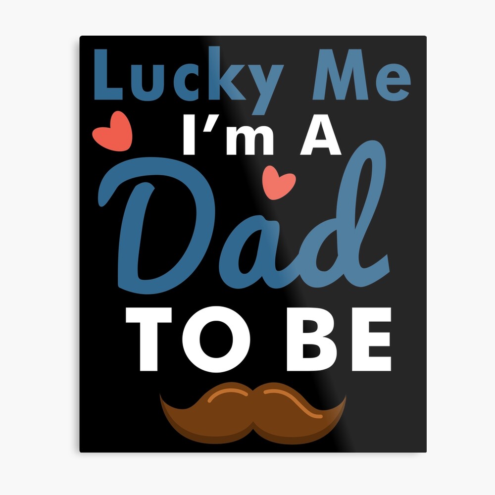 Lucky Me I'm a Dad to Be | gender reveal shirts | pregnant shirts | new mom  gifts | baby shower gift | baby announcement shirt | funny new dad gifts |