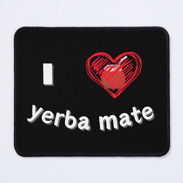 Item preview, I LOVE YERBA MATE designed and sold by light-artist.