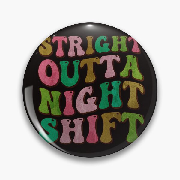 Item preview, Straight Outta Night Shift Nurse Night Shift designed and sold by BestTee4You.