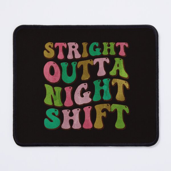 Item preview, Straight Outta Night Shift Nurse Night Shift designed and sold by BestTee4You.