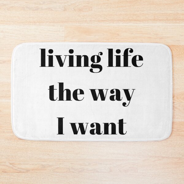 Item preview, living life the way I want designed and sold by Missy413.