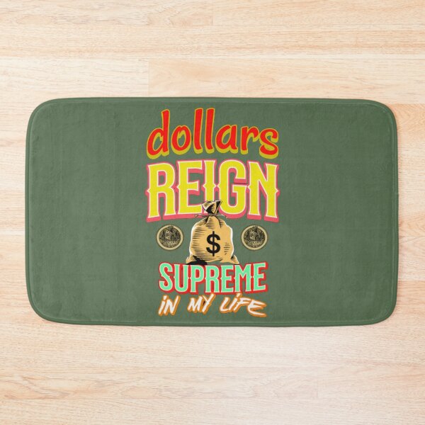 Item preview, dollars reign supreme in my life designed and sold by jonmobo.