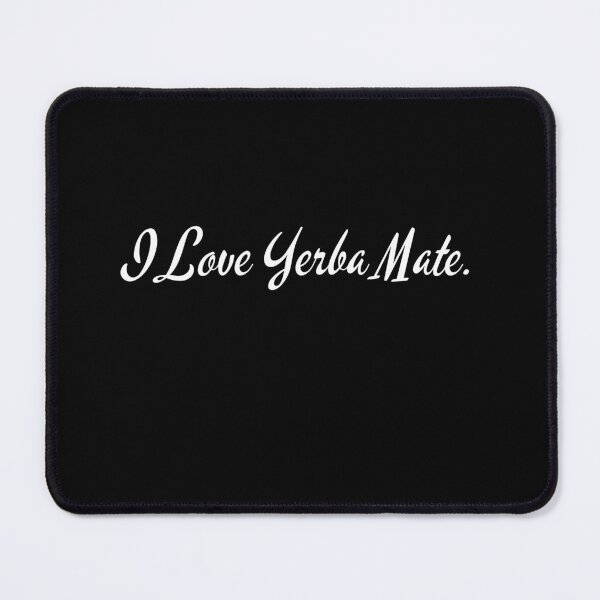 Item preview, I LOVE YERBA MATE designed and sold by light-artist.
