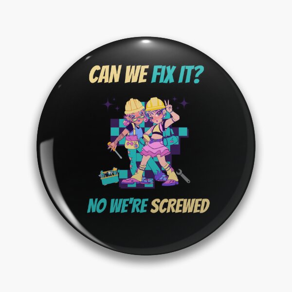 Item preview, Can We Fix It? No We re Screwed designed and sold by sonizma.