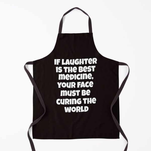 Item preview, Funny Sarcastic Humor If Laughter Is The Best Medicine, Your Face Must Be Curing The World. designed and sold by fantasticdesign.