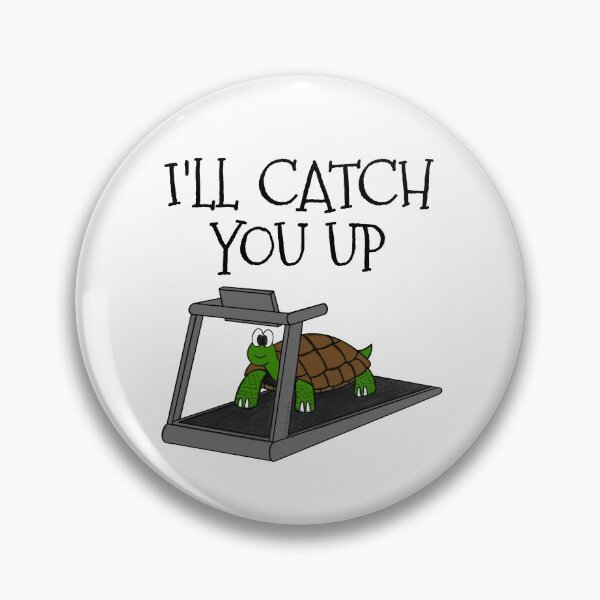 Item preview, Tortoise Treadmill, I'll Catch You Up, Gym Funny designed and sold by doodlerob.