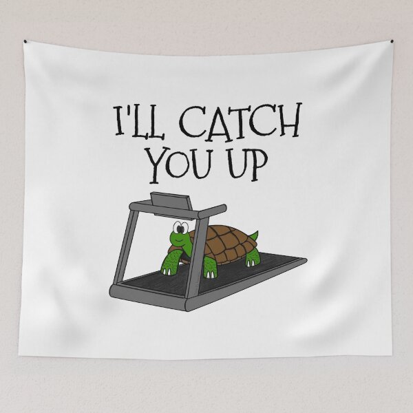 Item preview, Tortoise Treadmill, I'll Catch You Up, Gym Funny designed and sold by doodlerob.