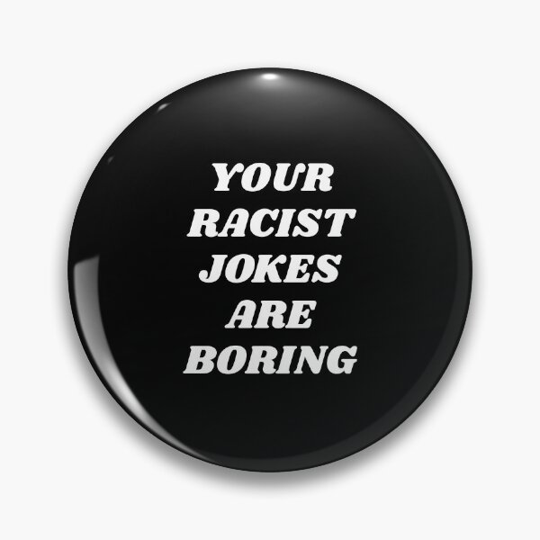 Item preview, Your Racist Jokes Are Boring designed and sold by Inspirationmotivation.