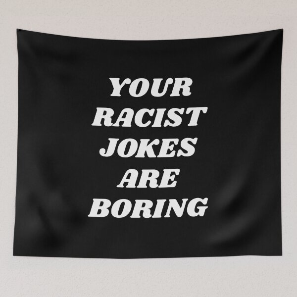 Item preview, Your Racist Jokes Are Boring designed and sold by Inspirationmotivation.