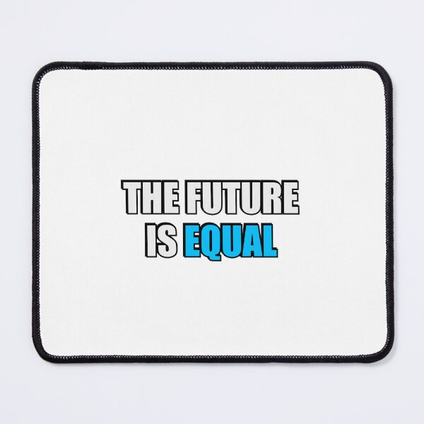 Item preview, The Future Is Equal  designed and sold by Inspirationmotivation.