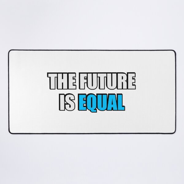 Item preview, The Future Is Equal  designed and sold by Inspirationmotivation.