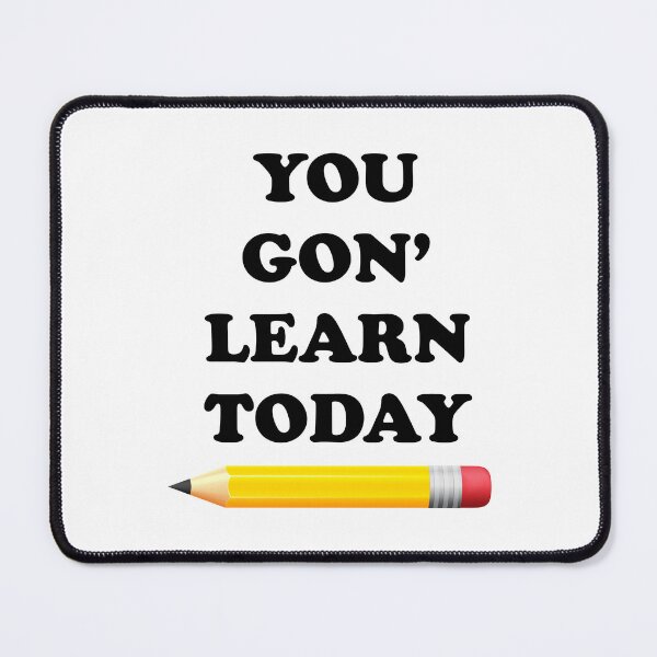 Item preview, You Gon' Learn Today designed and sold by ScienceCorner.