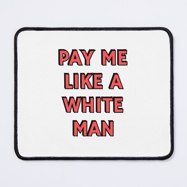 Item preview, Pay Me Like A White Man - equal pay feminist slogans designed and sold by Inspirationmotivation.