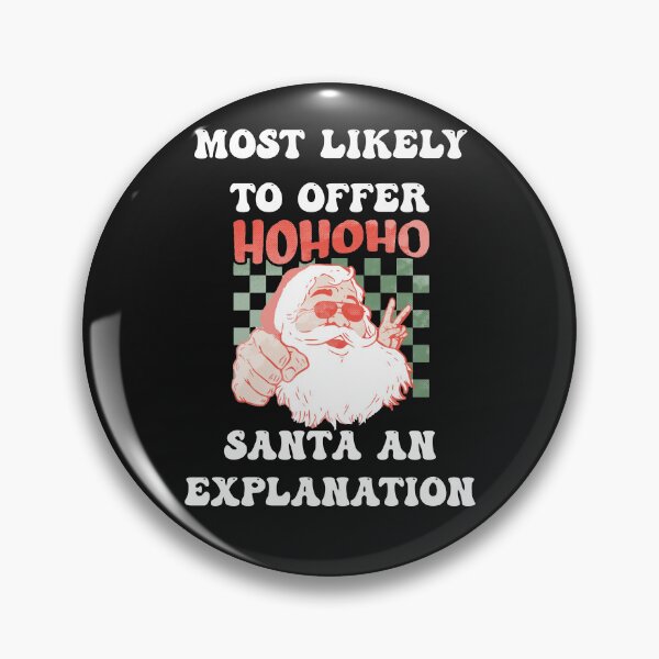 Item preview, Christmas Most Likely To Offer Santa An Explanation Funny designed and sold by tamdevo1.