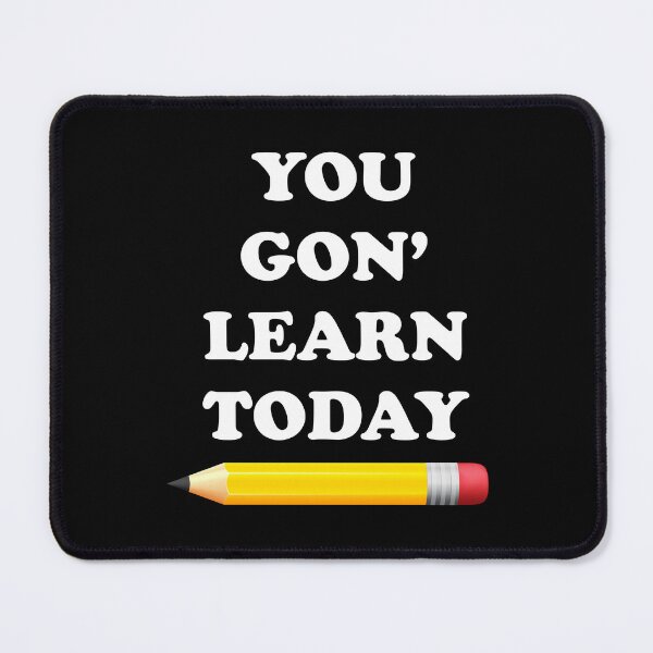 Item preview, You Gon' Learn Today designed and sold by ScienceCorner.