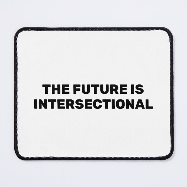 Item preview, The Future is Intersectional designed and sold by Inspirationmotivation.