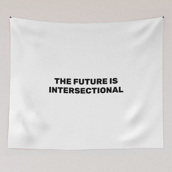 Item preview, The Future is Intersectional designed and sold by Inspirationmotivation.