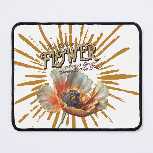 Item preview, Be Like A Flower Always Turn Towards The Son! designed and sold by CORINNE W.