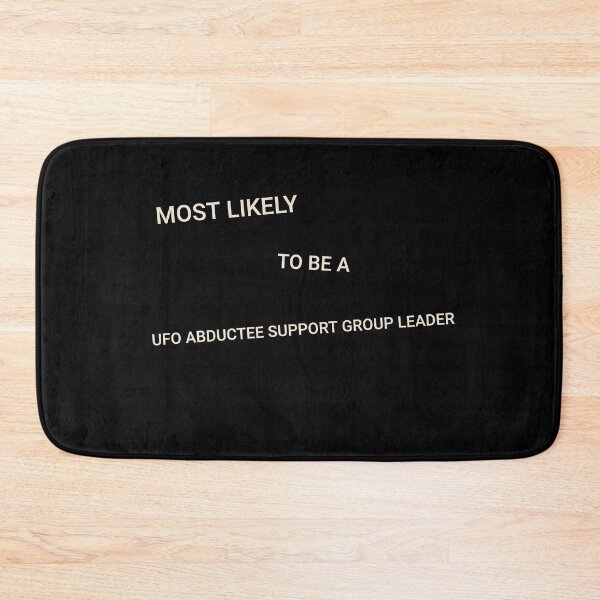 Item preview, Most Likely to Be a UFO Abductee Support Group Leader. designed and sold by StudioTVDinners.