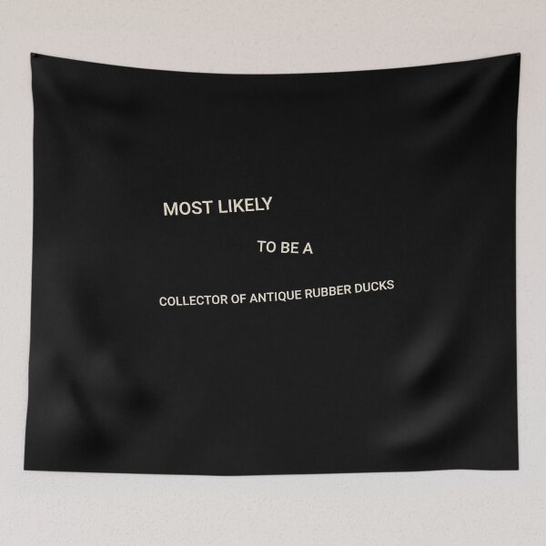 Item preview, Most Likely to Be a Collector of Antique Rubber Ducks designed and sold by StudioTVDinners.