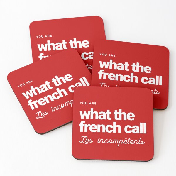 Item preview, You are what the French call Les incompetents designed and sold by Primotees.