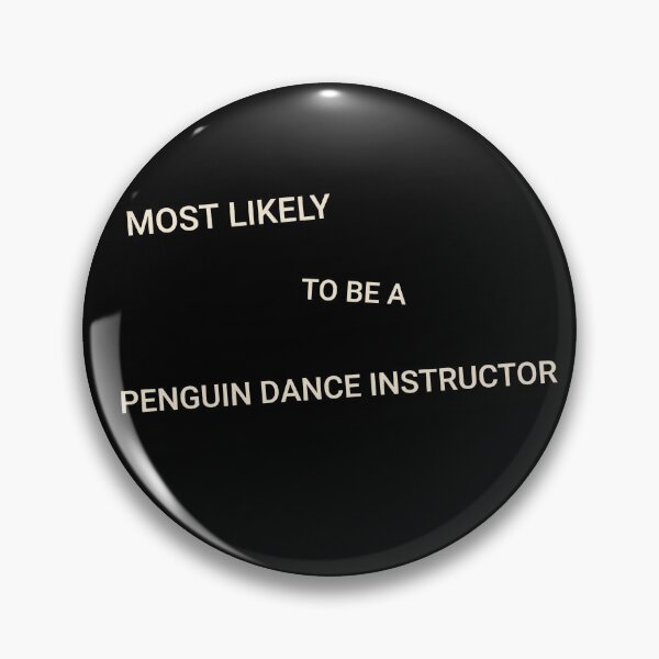Item preview, Most Likely to Be a Penguin Disco Dance Instructor designed and sold by StudioTVDinners.