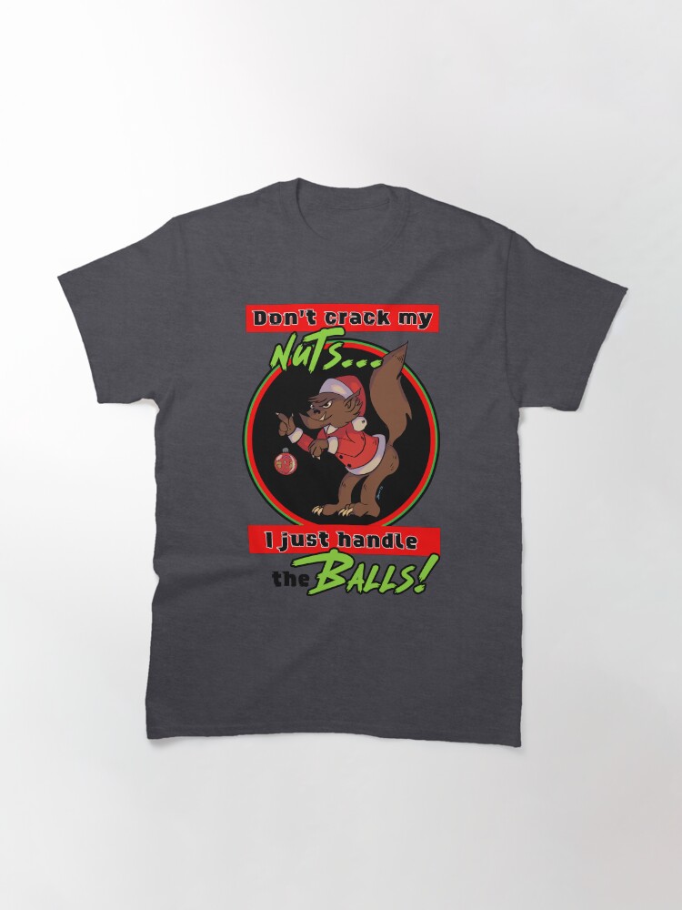Thumbnail 3 of 7, Classic T-Shirt, Holiday Creatures - Don't Crack My Nuts designed and sold by cerealcreatures.