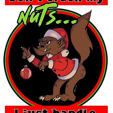 Artwork thumbnail, Holiday Creatures - Don't Crack My Nuts by cerealcreatures