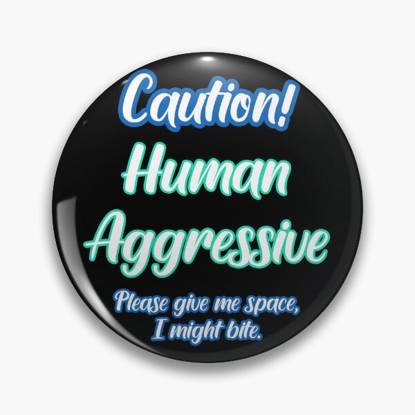 Item preview, Human Aggressive designed and sold by Stray Dog Artisans.