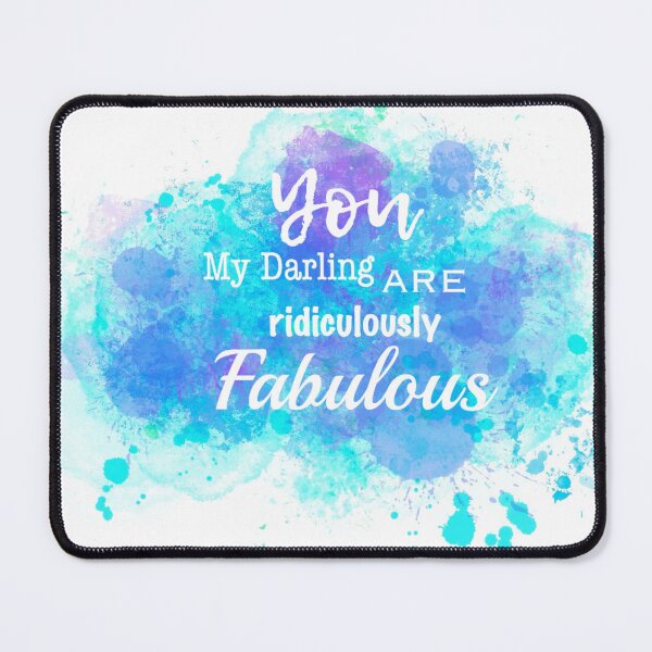 Item preview, You My Darling Are Ridiculously Fabulous designed and sold by SoshanaC.