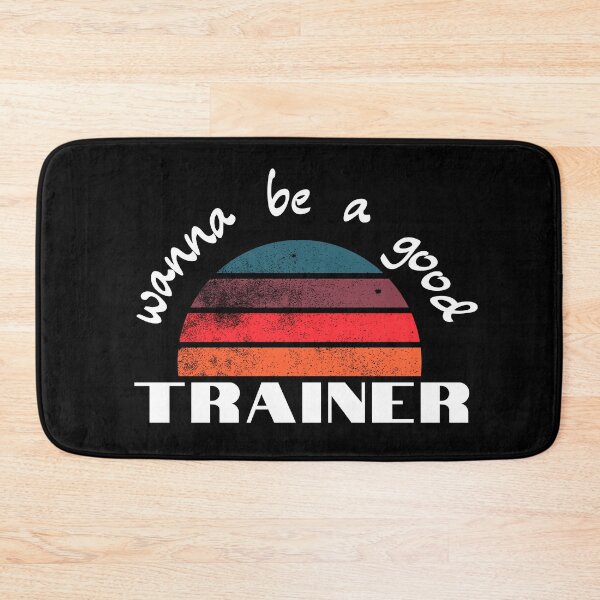 Item preview, wanna be a Good Trainer designed and sold by 3ple7.